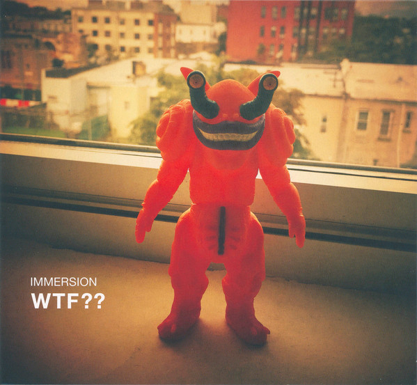 IMMERSION — WTF??