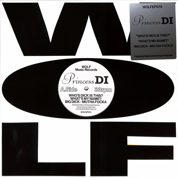 Princess Di — Who's Dick Is This? / What's My Name / Big Dick - Mutha Fucka