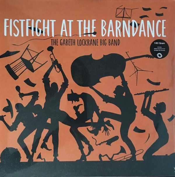GARETH LOCKRANE BIG BAND — FISTFIGHT AT THE BARN DANCE