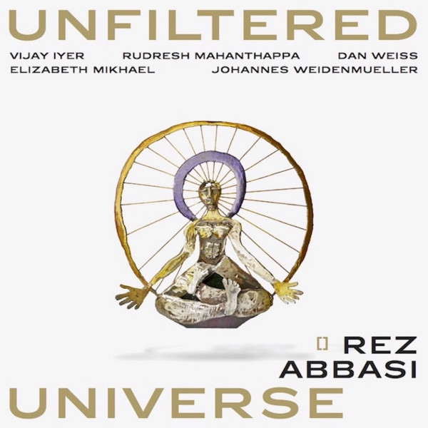 REZ ABBASI — UNFILTERED UNIVERSE