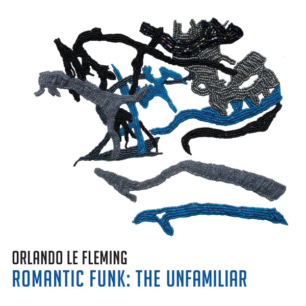 ORLANDO LE FLEMING — ROMANTIC FUNK THE UNFAMILIAR