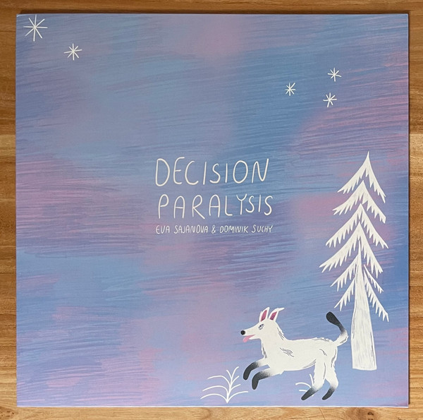 Eva Sajanova & Dominik Such√Ω — Decision Paralysis