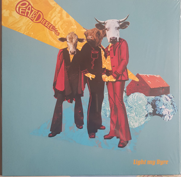 PEAT & DIESEL — LIGHT MY BYRE