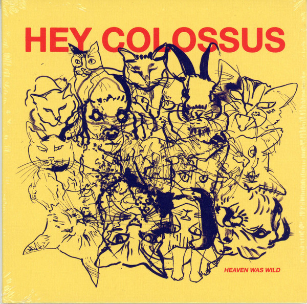HEY COLOSSUS — HEAVEN WAS WILD