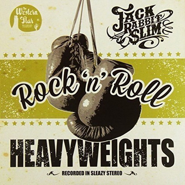 JACK RABBIT SLIM — Rock N Roll Heavyweights