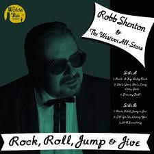ROBB SHENTON & THE WESTERN ALL-STARS — Rock. Roll. Jump & Jive