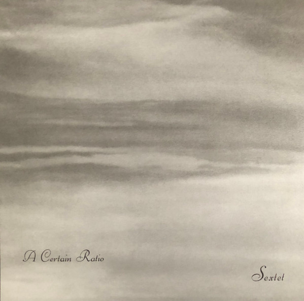 A CERTAIN RATIO — SEXTET