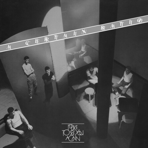 A CERTAIN RATIO — I'D LIKE TO SEE YOU AGAIN