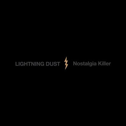LIGHTNING DUST — NOSTALGIA KILLER