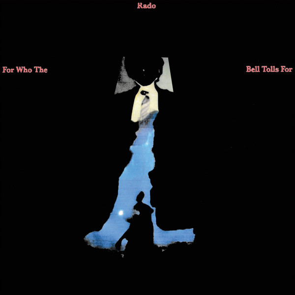 JONATHAN RADO — FOR WHO THE BELL TOLLS FOR