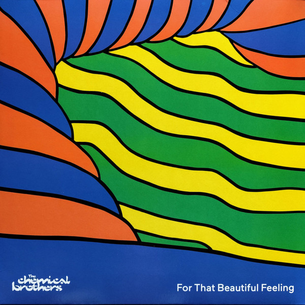 CHEMICAL BROTHERS — For That Beautiful Feeling