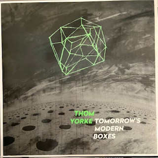 THOM YORKE — TOMORROW'S MODERN BOXES