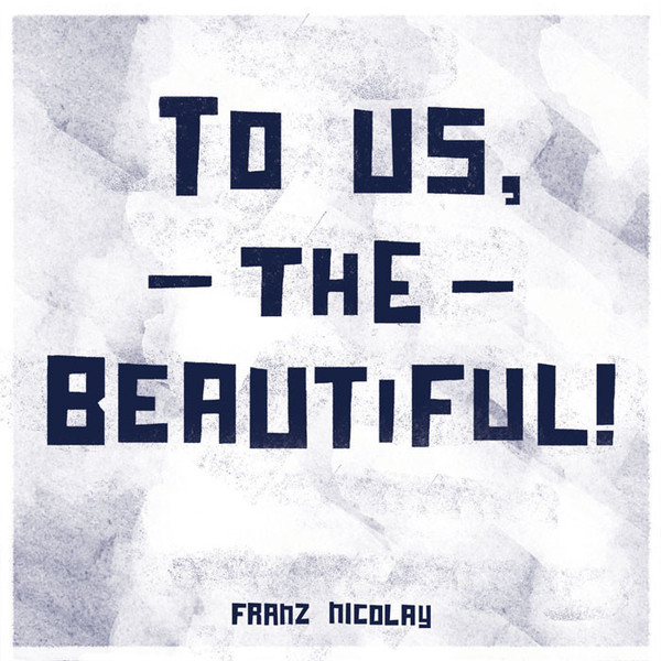 NICOLAYFRANZ — TO US THE BEAUTIFUL!
