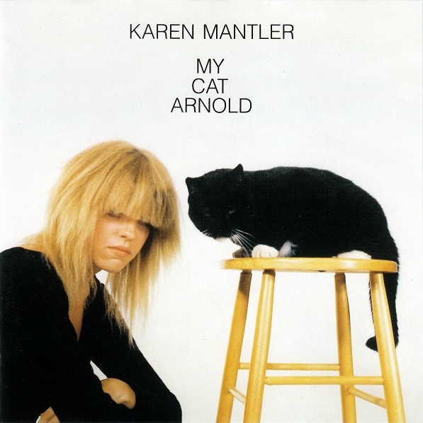 KAREN MANTLER — MY CAT ARNOLD [VINYL]