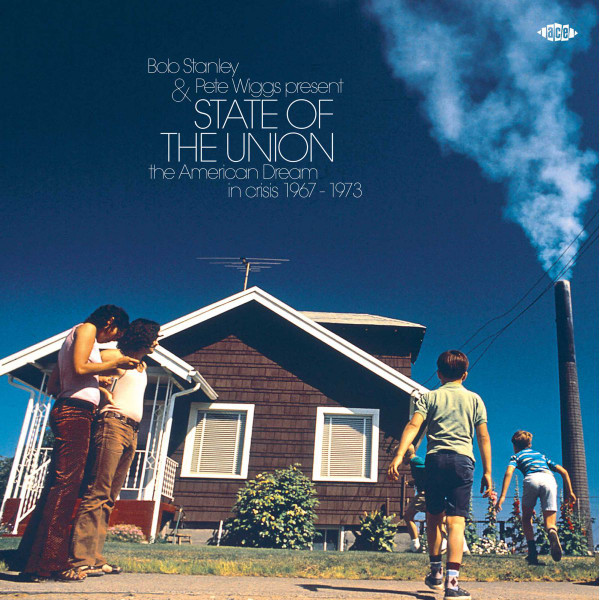 Various Artists — Bob Stanley & Pete Wiggs Present State Of The Union: The American Dream In Crisis 1967-1973
