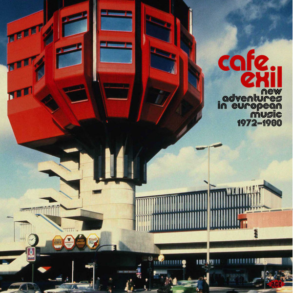 Various Artists — Cafe Exil - New Adventures In European Music 1972-1980