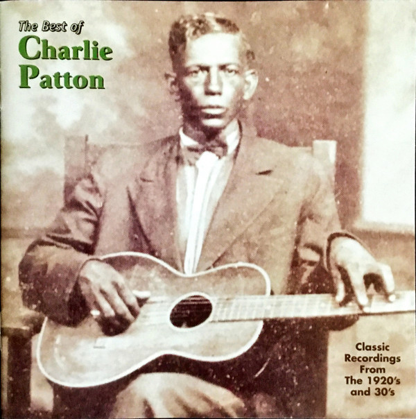 CHARLIE PATTON — THE BEST OF CHARLIE PATTON
