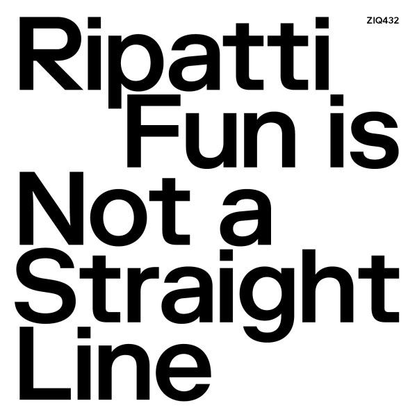 RIPATTI — FUN IS NOT A STRAIGHT LINE