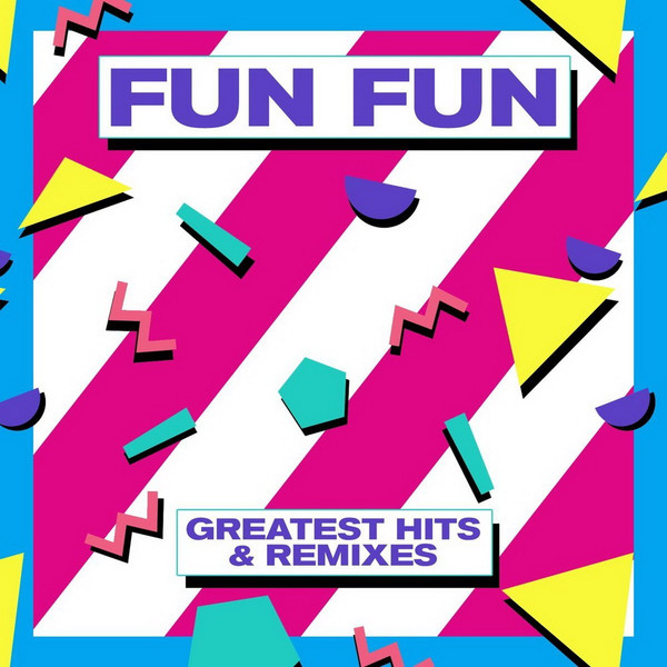 FUN FUN — Greatest Hits & Remixes