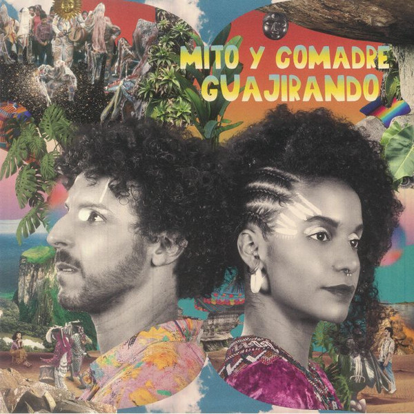 MITO Y COMADRE — GUAJIRANDO