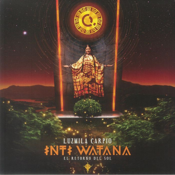 LUZMILA CARPIO — INTI WATANA - EL RETORNO DEL SOL