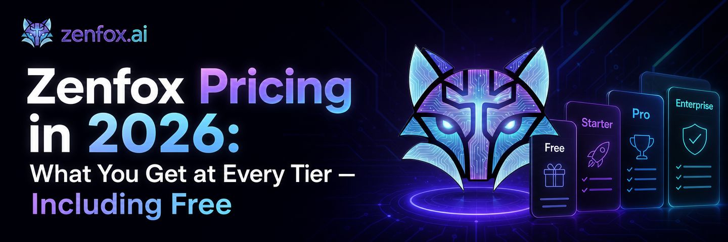 Zenfox Pricing in 2026: What You Get at Every Tier — Including Free